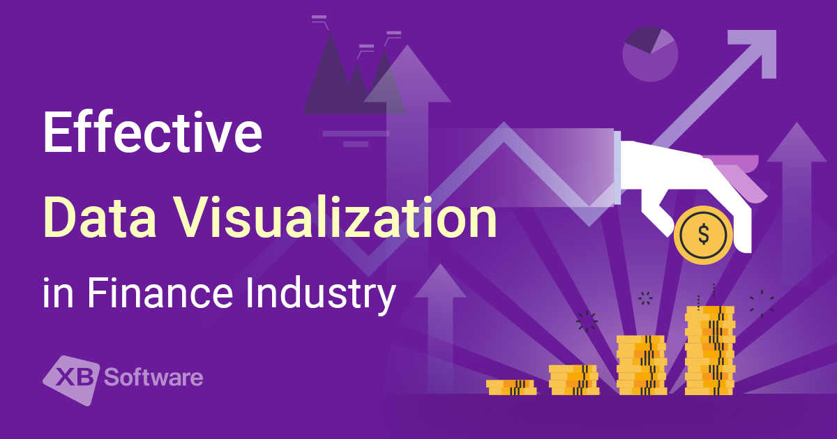 Effective Data Visualization in Finance Industry - XB Software
