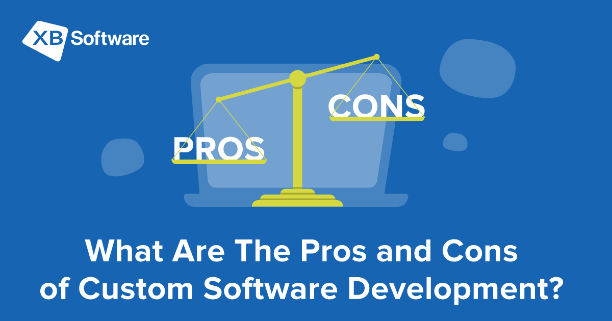 Benefits and Drawbacks of Developing Custom Software Company