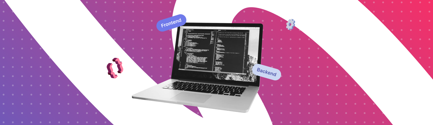 Backend vs. Frontend Development: How to Decide Where to Start?